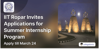 IIT Ropar Invites Applications for Summer Internship Program; Apply till March 24